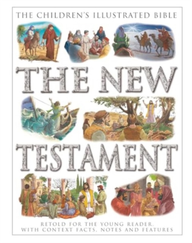 Children's Illustrated Bible:Â The New Testament - Victoria Parker