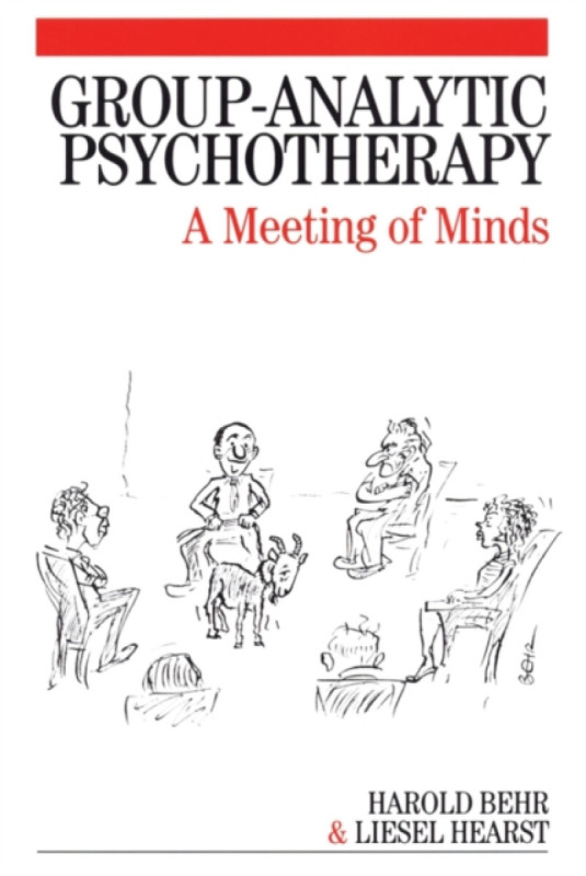Group Analytic Psychotherapy in Practice – Meeting  of Minds - Behr Harold, Liesel Hearst