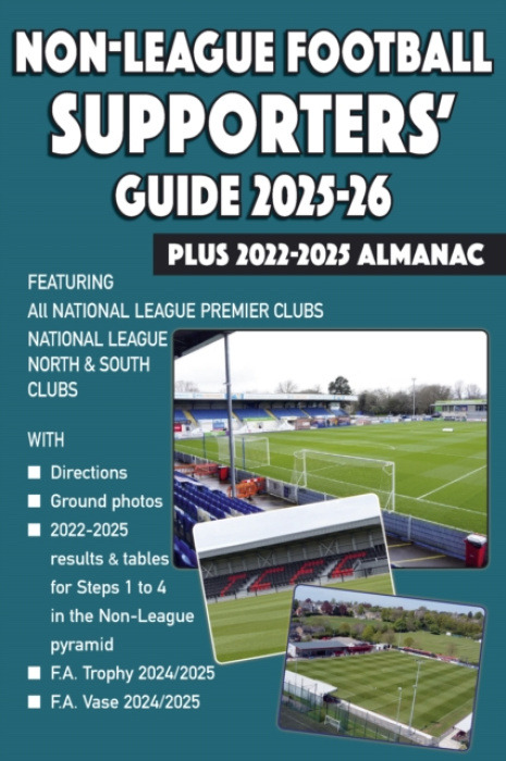 Soccer Books Ltd Non-League Football Supporters' Guide 2025-26 + 2022-2025 Almanac - Robinson, John