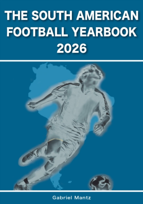 South American Football Yearbook 2026 Soccer Books Ltd