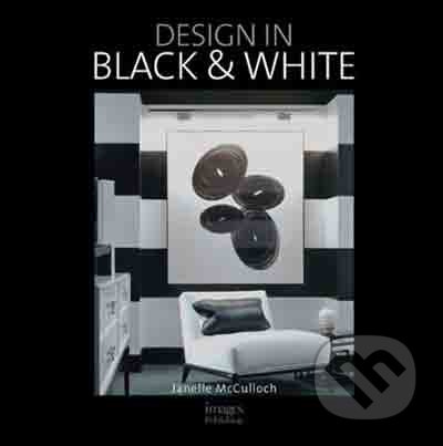 Design in Black and White - Janelle McCulloch - kniha z kategorie Umění, design a architektura