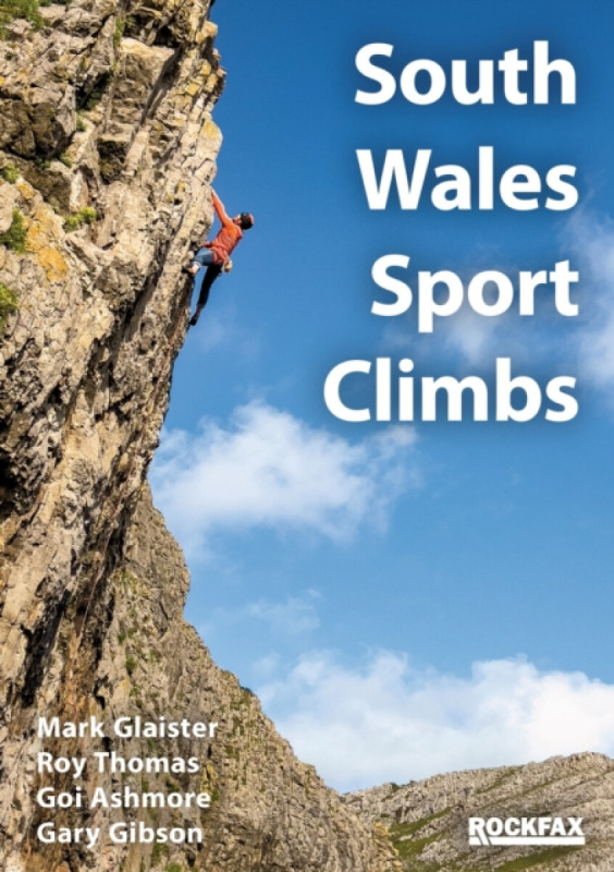 Rockfax Ltd South Wales Sport Climbs - Glaister, Mark a Thomas, Roy a Ashmore, Goi a Gibson, Gary