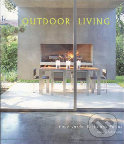 Outdoor Living (Courtyards, Decks and Patios) - kniha z kategorie Architektúra