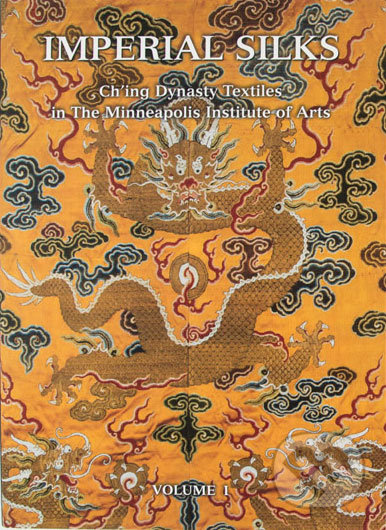 Imperial Silks (Ch'ing Dynasty Textiles in the Minneapolis Institute of Arts) - kniha z kategorie Móda