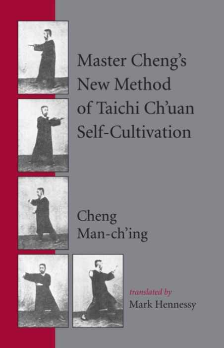 North Atlantic Books,U.S. Master Cheng's New Method of Taichi Ch'uan Self-Cultivation - Man-ch'ing a, Cheng