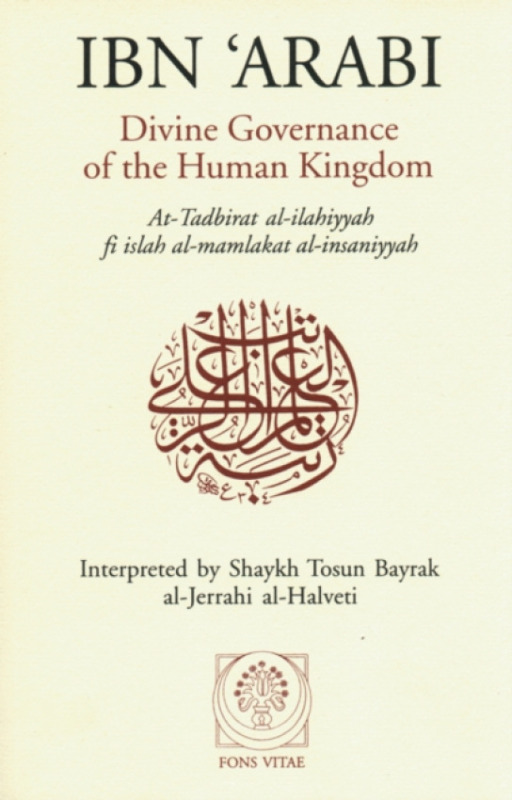 Fons Vitae,US Divine Governance of the Human Kingdom - Ibn al-'Arabi,Muhyi al-Din Muhammad ibn 'Ali
