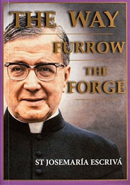 Scepter Publishers Inc Way, Furrow, The Forge (One Volume) - Escriva, Josemaria