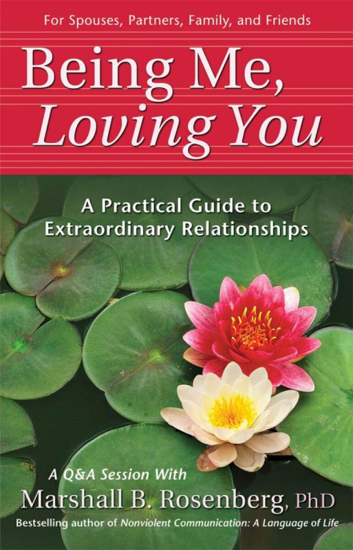 Being Me, Loving You - Marshall B. Rosenberg