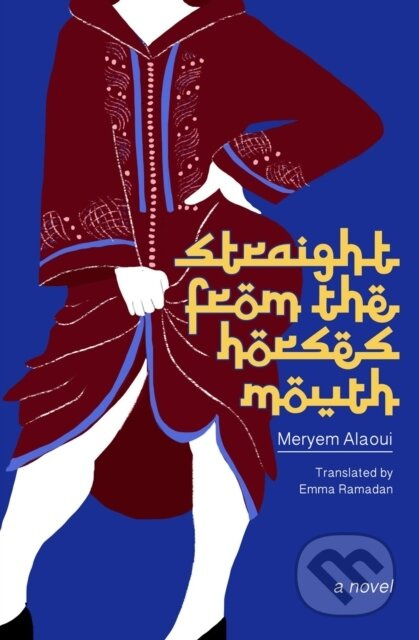 Straight from the Horse's Mouth (A Novel) - Meryem Alaoui - kniha z kategorie Společenská beletrie