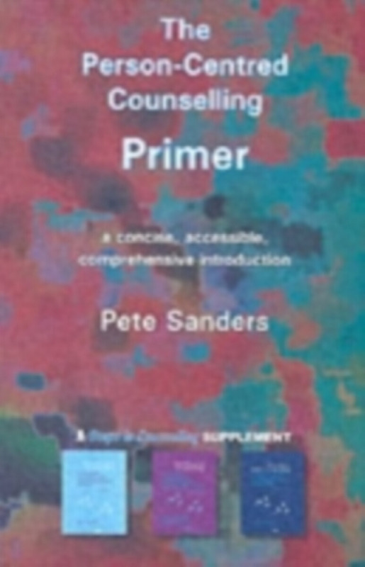 The Person-Centred Counselling Primer - Pete Sanders