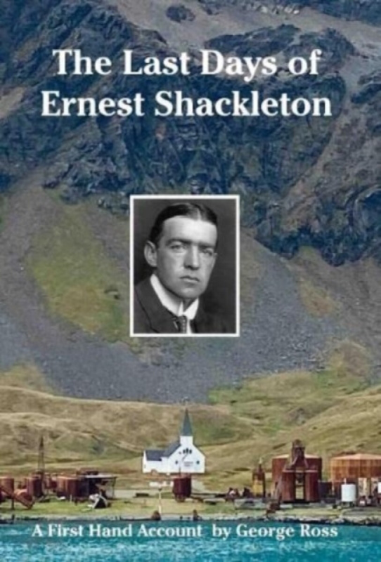 The Last Days of Ernest Shackleton - Nicholas Reardon, George Ross