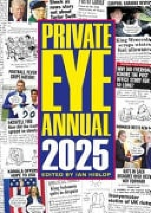 Private Eye Annual 2025 Private Eye Productions Ltd.