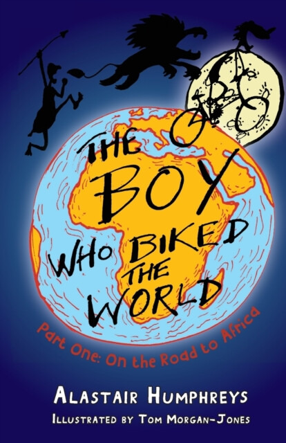 The Boy Who Biked the World Part 1 - Alastair Humphreys