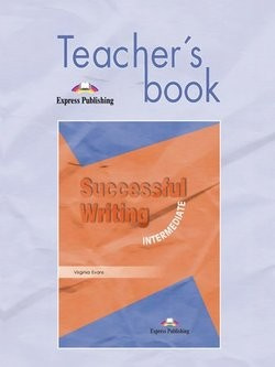 Successful Writing Intermediate Teacher´s Book Express Publishing