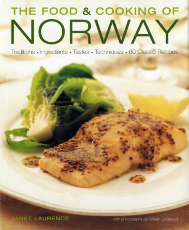 The Food and Cooking of Norway - Laurence Janet