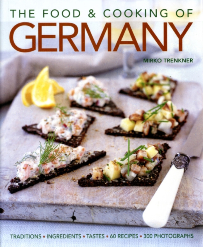 The Food and Cooking of Germany - Mirko Trenkner