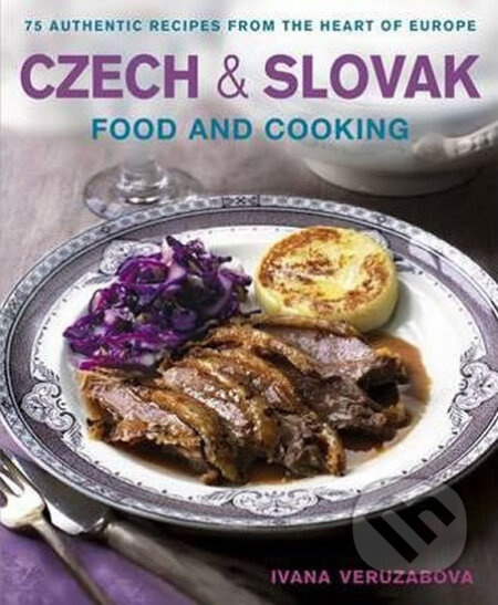 Czech And Slovak Food And Cooking - Ivana Veruzabova - kniha z kategorie Národní kuchyně