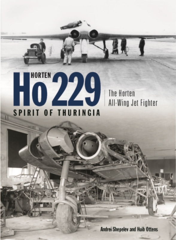 Horten Ho 229 - Spirit of Thuringia - Andrei Shepelev, Huib Ottens