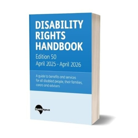 Disability Rights UK Disability Rights Handbook: Edition 50: April 2025 - April 2026