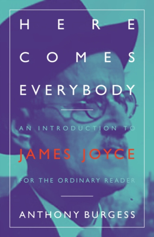 Here Comes Everybody - Anthony Burgess