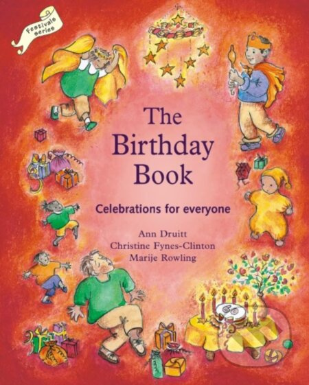The Birthday Book (Celebrations for Everyone) - Ann Druitt, Christine Clinton, Marije Rowling (ilustrátor) - kniha z kategorie Vztahy a rodina