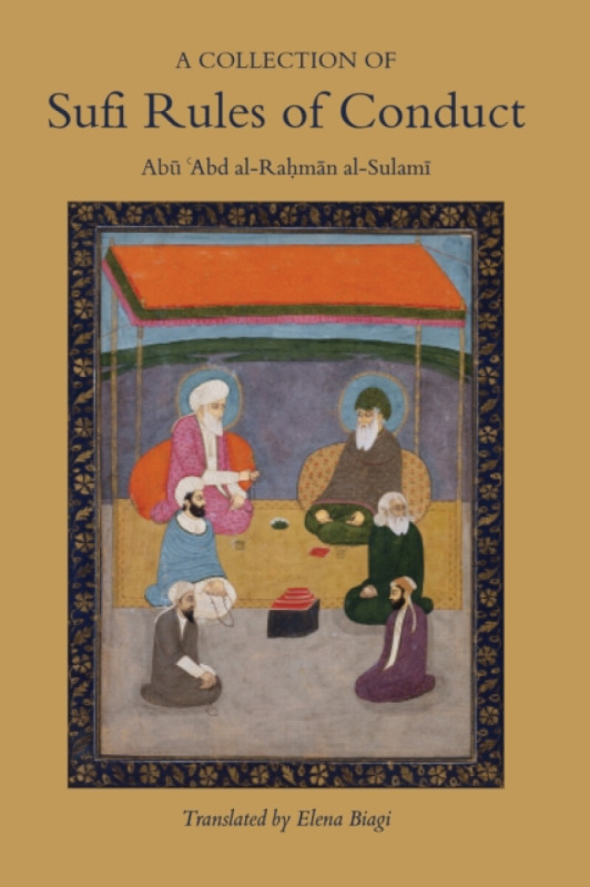 A Collection of Sufi Rules of Conduct - Abu Abd al-Rahman al-Sulami