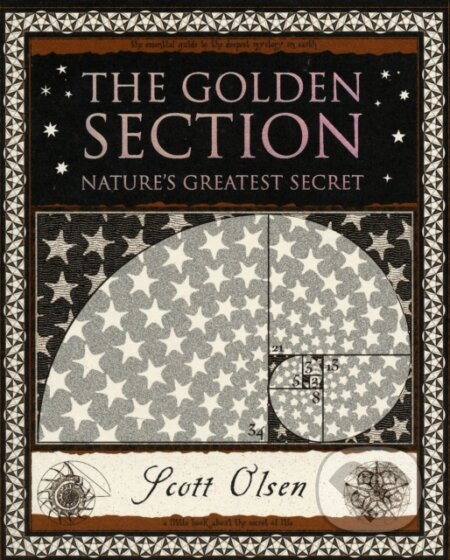 Golden Section (Nature's Greatest Secret) - Scott Olsen - kniha z kategorie Přírodní vědy a technika