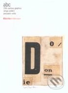 ABC: Twentieth-Century Graphic Design - kniha z kategorie Umění, design a architektura