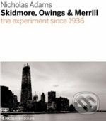 Skidmore, Owings & Merrill (The Experinet Since 1936) - kniha z kategorie Umění, design a architektura