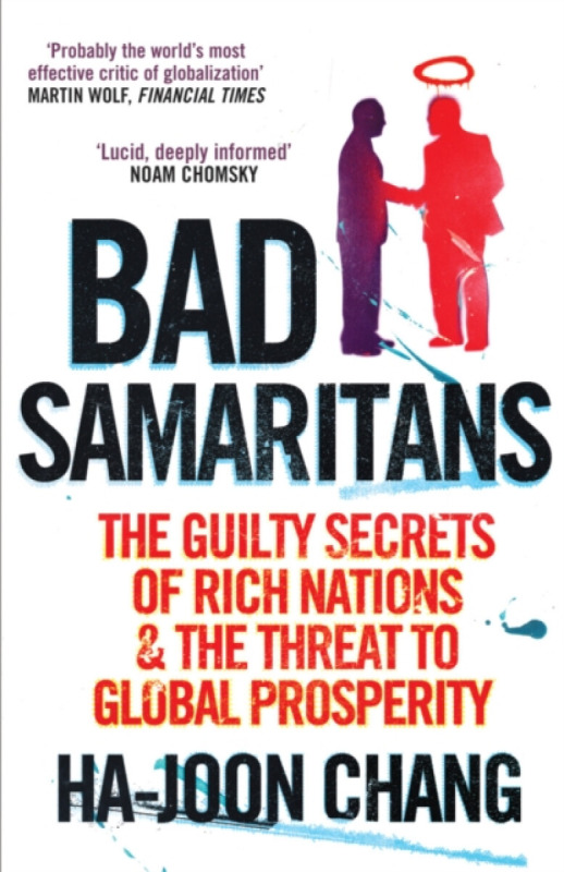 Bad Samaritans (The Guilty Secrets of Rich Nations and the Threat to Global Prosperity) - kniha z kategorie Odborné a naučné
