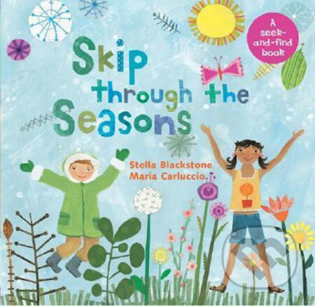 Skip Through the Seasons - Stella Blackstone, Maria Carluccio (ilustrácie) - kniha z kategorie Naučné knihy