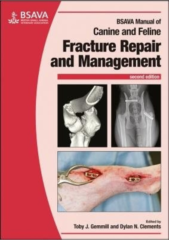 BSAVA Manual of Canine and Feline Fracture Repair and Management John Wiley & Sons Inc