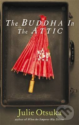 The Buddha in the Attic - Julie Otsuka