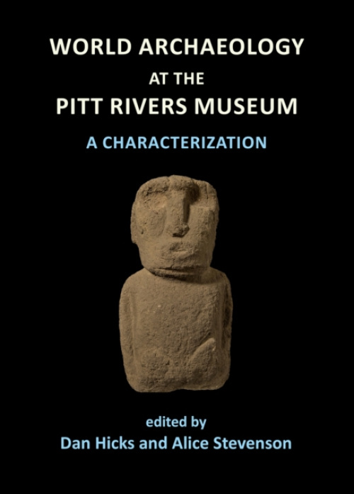 Archaeopress World Archaeology at the Pitt Rivers Museum: A Characterization