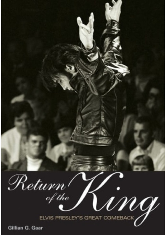 Return Of The King, Elvis Presley's Great Comeback Outline Press Ltd