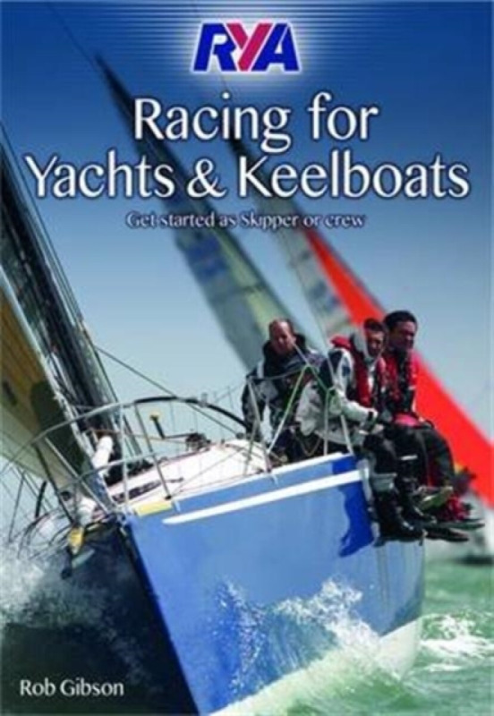 RYA Racing for Yachts and Keelboats - Gibson Rob