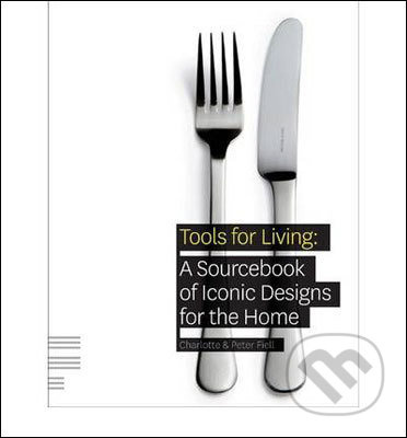 Tools for Living (A Sourcebook of Iconic Designs for the Home) - kniha z kategorie Design