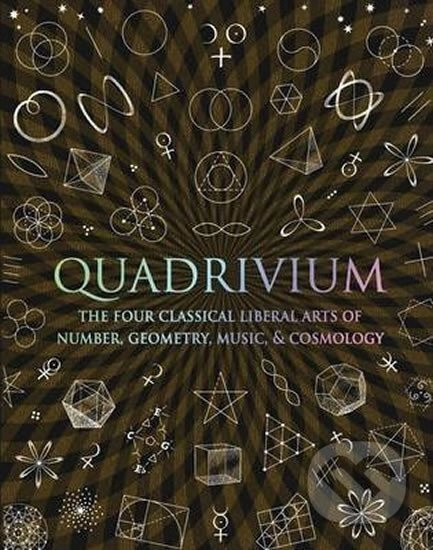Quadrivium - Number Geometry Music Heaven - John Martineau