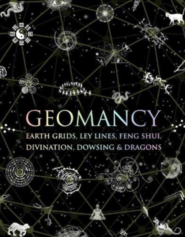 Geomancy, Earth Grids, Ley Lines, Feng Shui, Divination, Dowsing and Dragons Wooden Books
