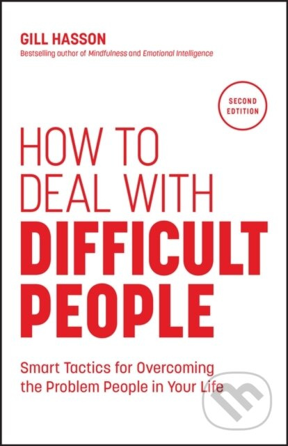 How to Deal with Difficult People (Smart Tactics for Overcoming the Problem People in Your Life) - kniha z kategorie Byznys a management