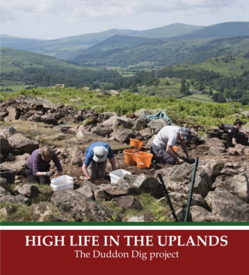 Oxford Archaeology High Life in the Uplands: The Duddon Dig Project - Bell, Bob a Cove, Stephe a Day, Ken a Gregory, Richard a Kingston, Eleanor