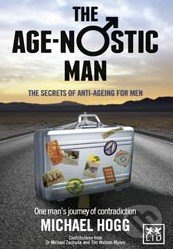 The Age-nostic Man (The Secrets of Anti-Ageing for Men) - kniha z kategorie Diety a zdravá výživa