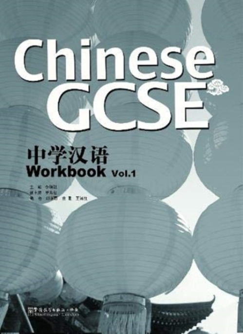 Sinolingua London Ltd Chinese GCSE Workbook Vol.1 - LI, Xiaoqi a LUO, Qingsong