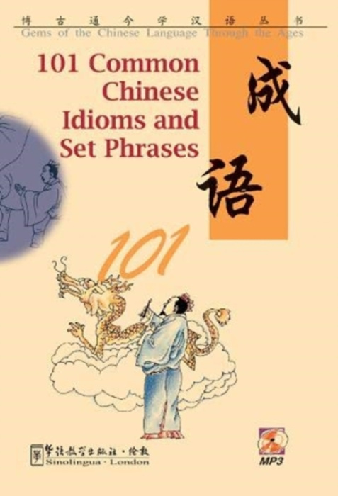 Sinolingua London Ltd 101 Common Chinese Idioms and Set Phrases - YIN, Binyong