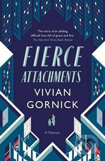 Fierce Attachments - Vivian Gornick
