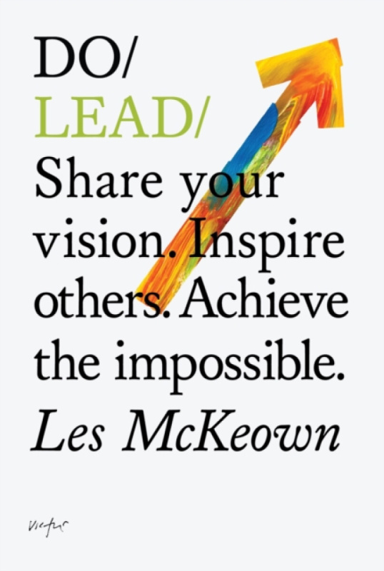 Do Lead (Share Your Vision. Inspire Others. Achieve the Impossible.) - kniha z kategorie Motivace a seberozvoj