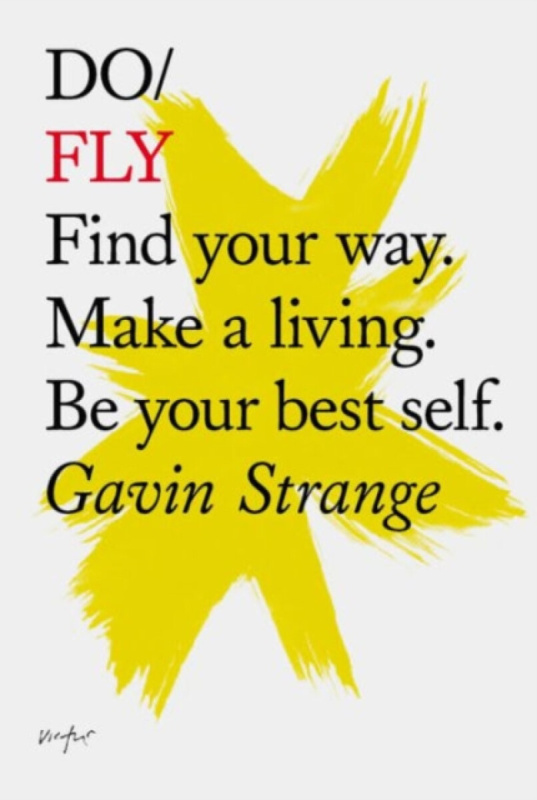 Do Fly (Find your way. Make a living. Be your best self.) - kniha z kategorie Motivace a seberozvoj