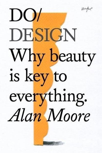 Do Design (Why Beauty is Key to Everything) - Alan Moore - kniha z kategorie Psychologie