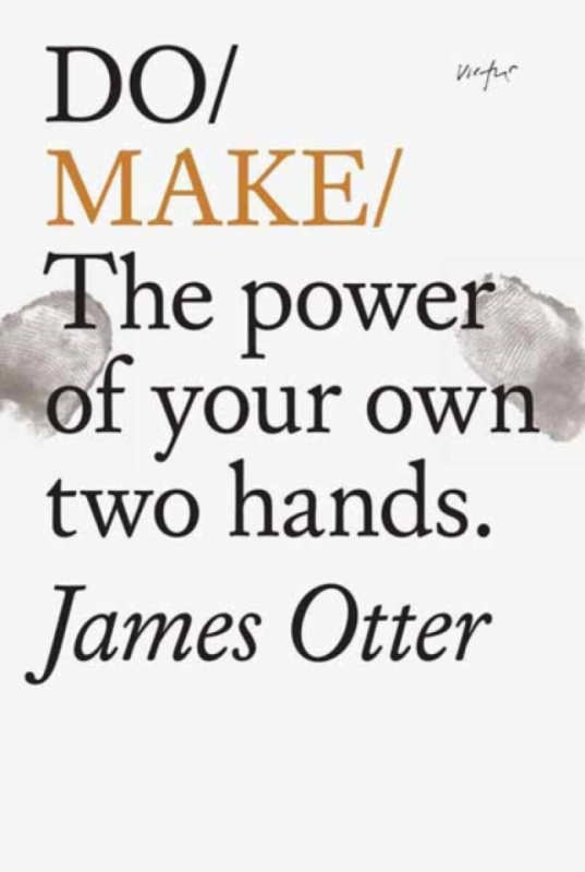 Do Make (The Power Of Your Own Two Hands) - James Otter - kniha z kategorie Hobby