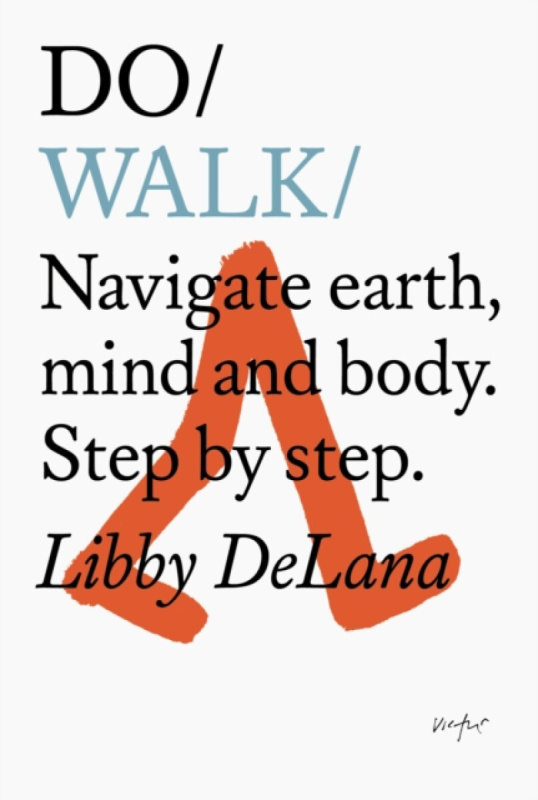 Do Walk (Navigate Earth, Mind and Body. Step by Step.) - kniha z kategorie Motivace a seberozvoj